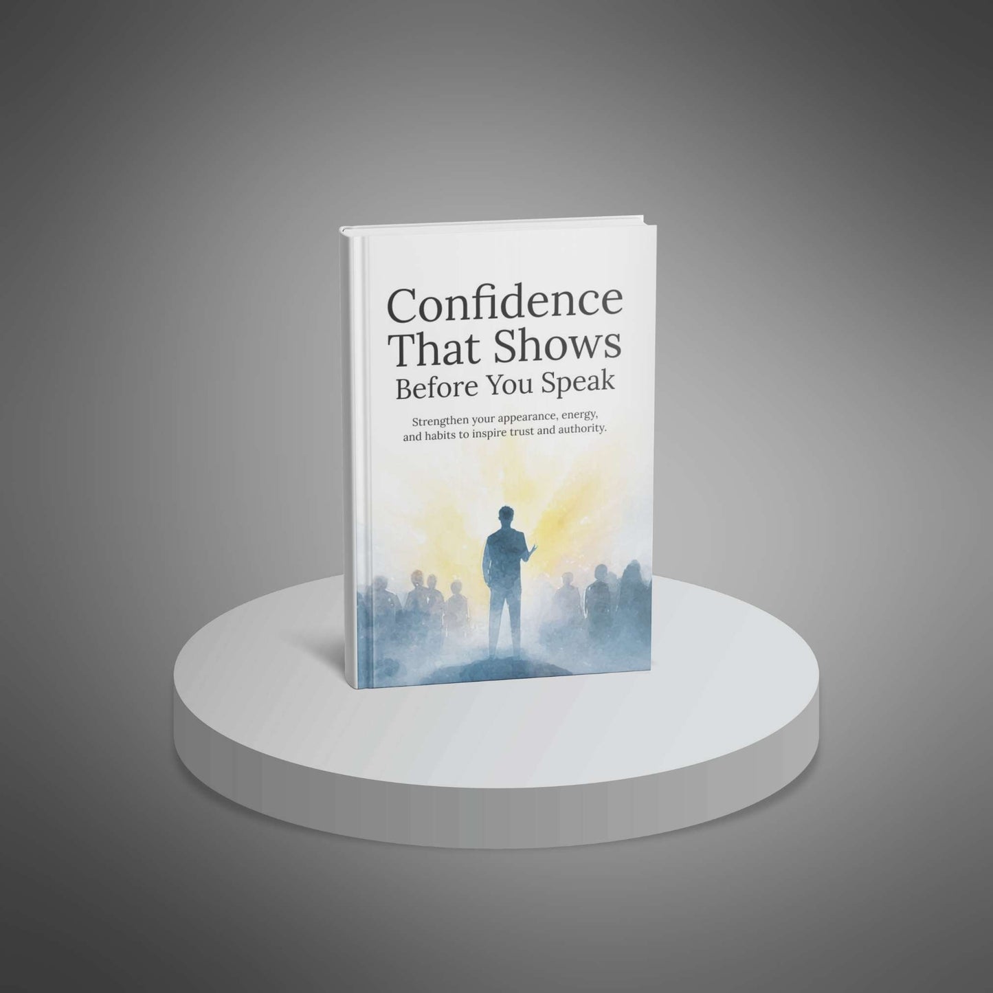 Confidence That Shows Before You Speak - E-book