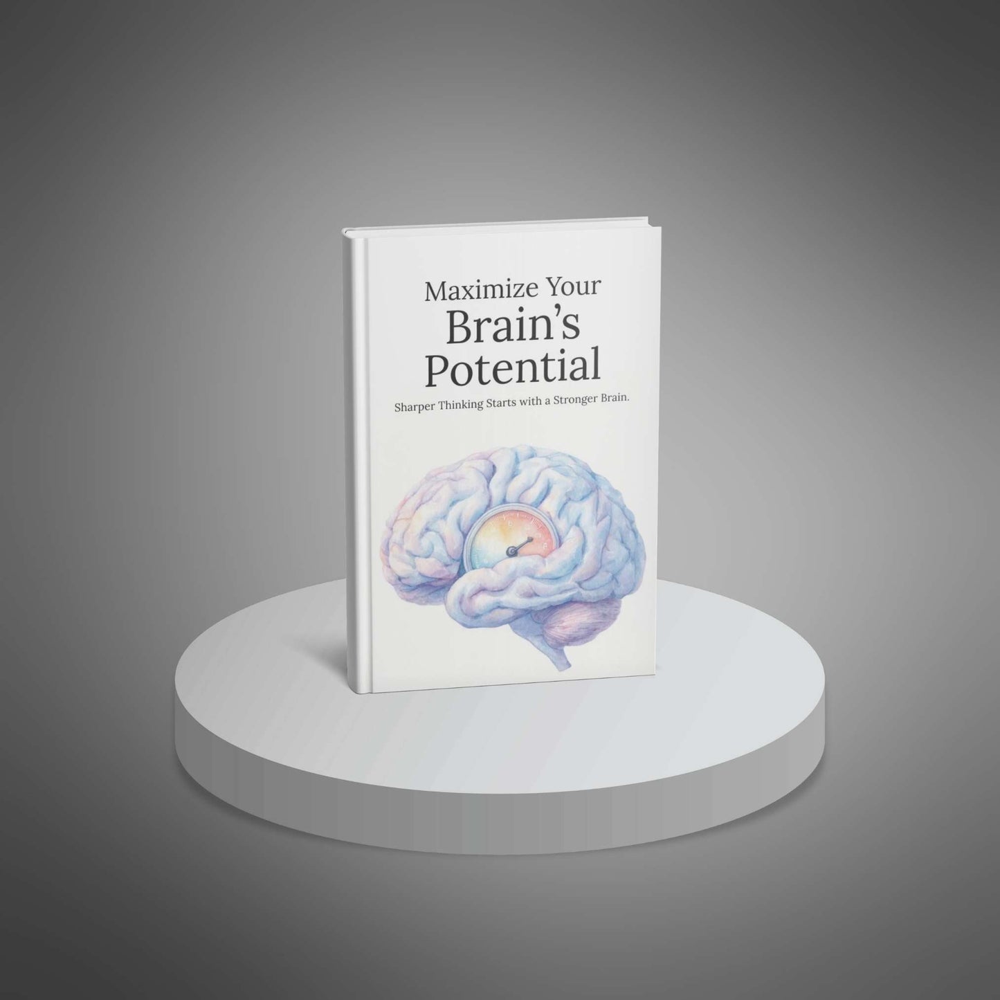 Maximize Your Brain's Potential - E-book