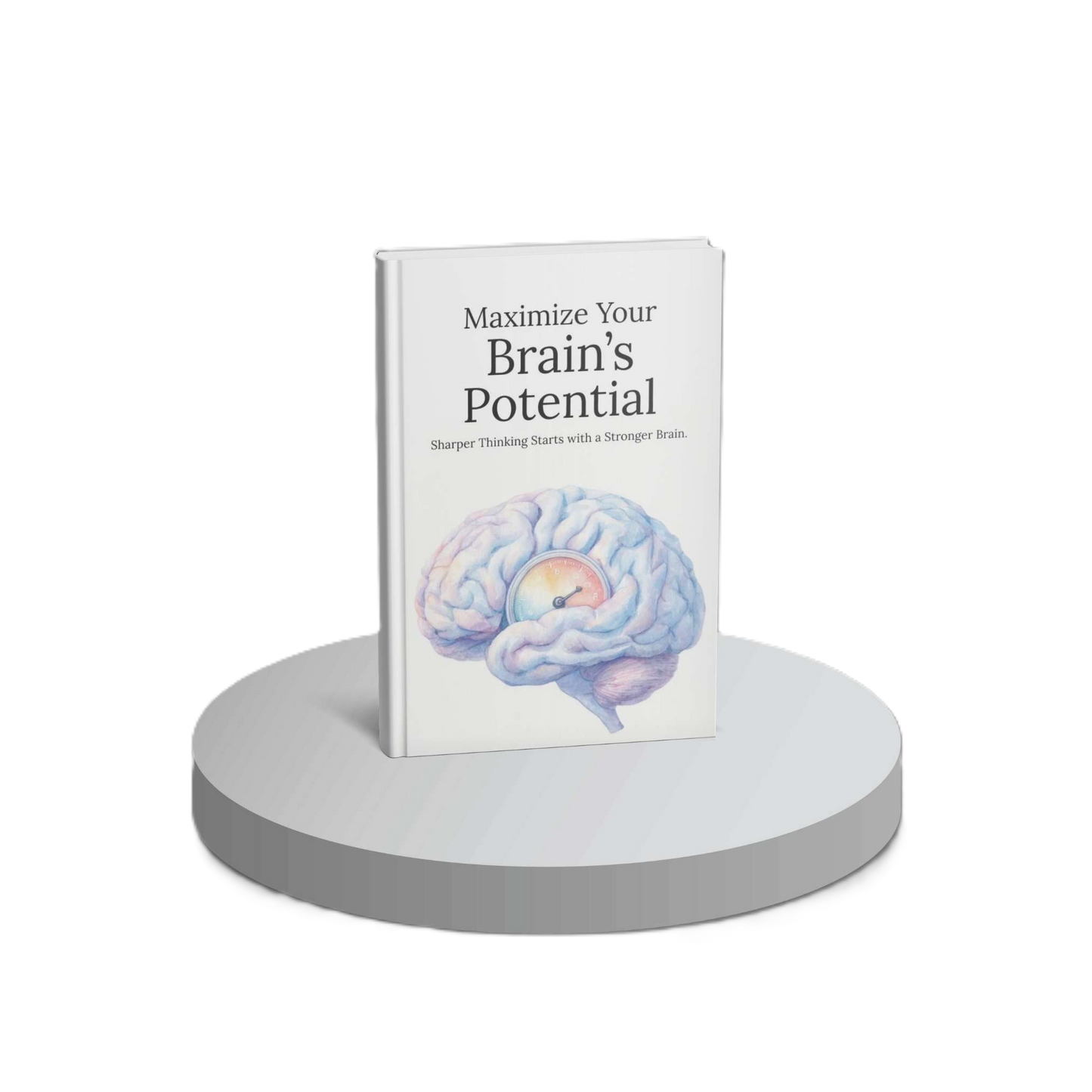 Maximize Your Brain's Potential - E-book