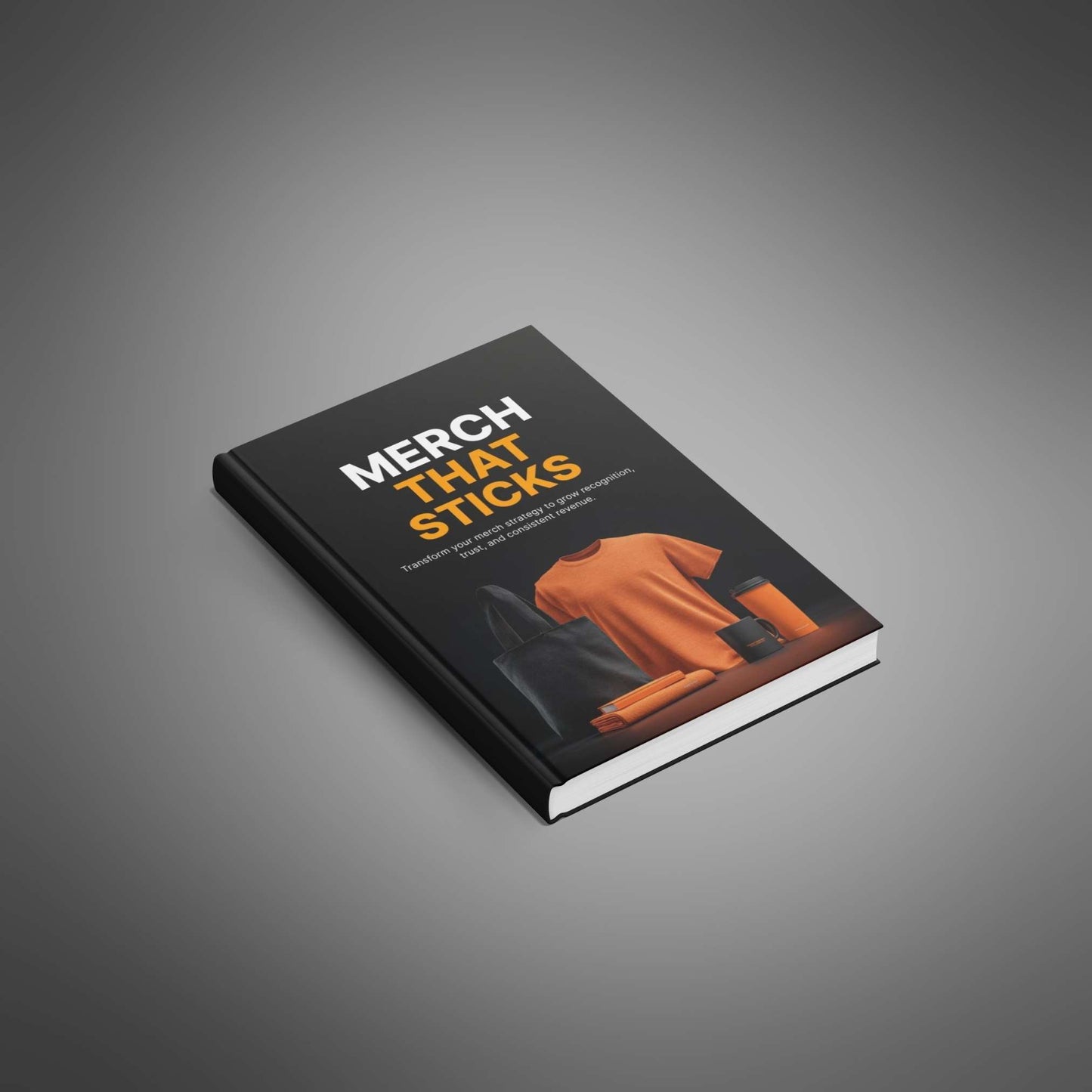 Merch That Sticks - E-book