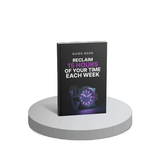 Reclaim 15 Hours of Your Time - E-book